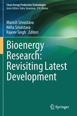 Bioenergy Research: Revisiting Latest Development 1