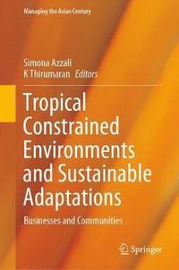 bokomslag Tropical Constrained Environments and Sustainable Adaptations