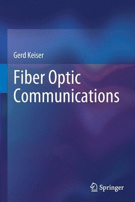 Gerd Keiser - Fiber Optic Communications, Häftad