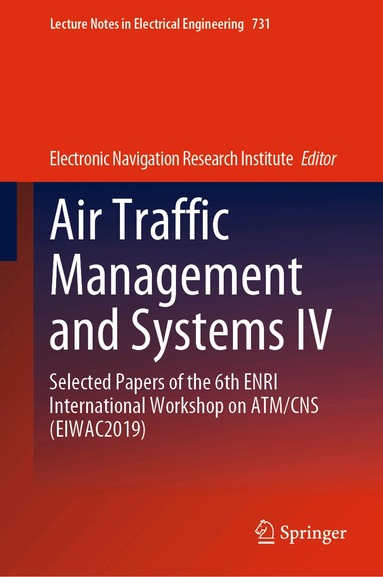 Electronic Navigation Research Institute - Air Traffic Management and Systems IV, Inbunden