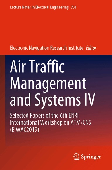 Electronic Navigation Research Institute - Air Traffic Management and Systems IV, Häftad