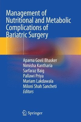 Aparna Govil Bhasker, Nimisha Kantharia, Sarfaraz Baig, Pallawi Priya, Mariam Lakdawala, Miloni Shah Sancheti - Management of Nutritional and Metabolic Complications of Bariatric Surgery, Häftad