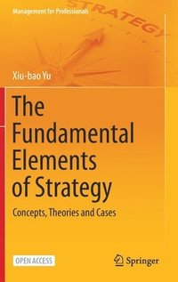 bokomslag The Fundamental Elements of Strategy
