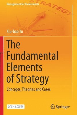 bokomslag The Fundamental Elements of Strategy