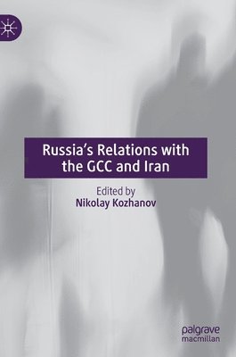 Russias Relations with the GCC and Iran 1