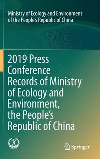 bokomslag 2019 Press Conference Records of Ministry of Ecology and Environment, the Peoples Republic of China