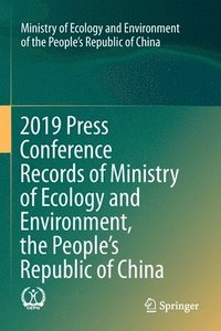 bokomslag 2019 Press Conference Records of Ministry of Ecology and Environment, the People's Republic of China