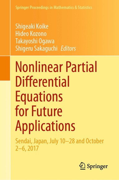 Shigeaki Koike, Hideo Kozono, Takayoshi Ogawa, Shigeru Sakaguchi - Nonlinear Partial Differential Equations for Future Applications, Inbunden
