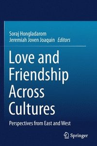 bokomslag Love and Friendship Across Cultures