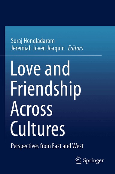 Soraj Hongladarom, Jeremiah Joven Joaquin - Love and Friendship Across Cultures, Häftad