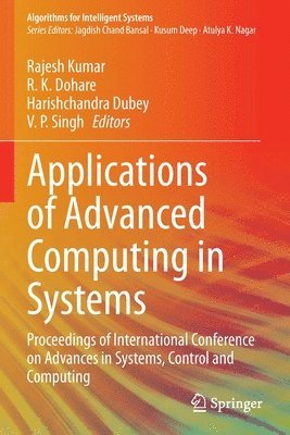 Rajesh Kumar, R. K. Dohare, Harishchandra Dubey, V. P. Singh - Applications of Advanced Computing in Systems, Häftad