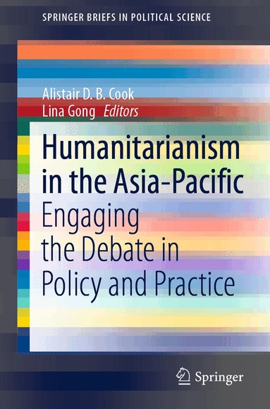Alistair D. B. Cook, Lina Gong - Humanitarianism in the Asia-Pacific, Häftad