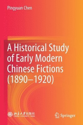 bokomslag Historical Study of Early Modern Chinese Fictions (1890-1920)