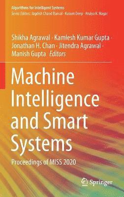 Machine Intelligence and Smart Systems 1