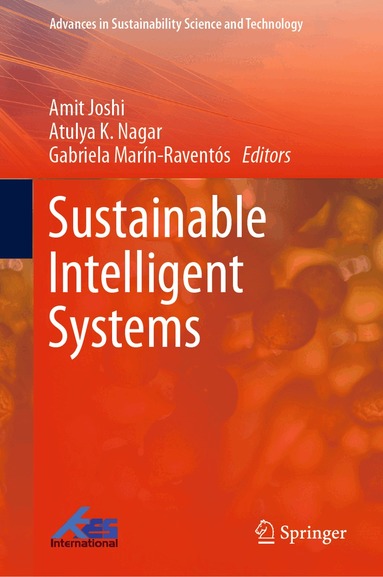 Amit Joshi, Atulya K. Nagar, Gabriela Marín-Raventós - Sustainable Intelligent Systems, Inbunden