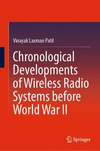 bokomslag Chronological Developments of Wireless Radio Systems before World War II