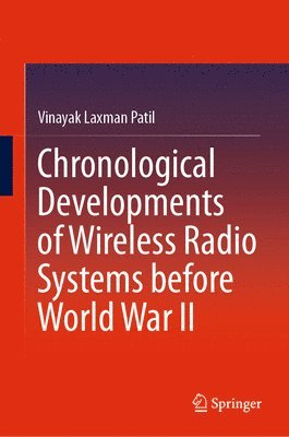 bokomslag Chronological Developments of Wireless Radio Systems before World War II