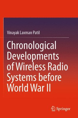 bokomslag Chronological Developments of Wireless Radio Systems before World War II