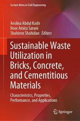 bokomslag Sustainable Waste Utilization in Bricks, Concrete, and Cementitious Materials