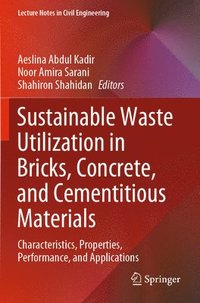 bokomslag Sustainable Waste Utilization in Bricks, Concrete, and Cementitious Materials