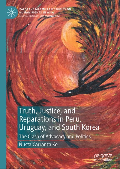 bokomslag Truth, Justice, and Reparations in Peru, Uruguay, and South Korea