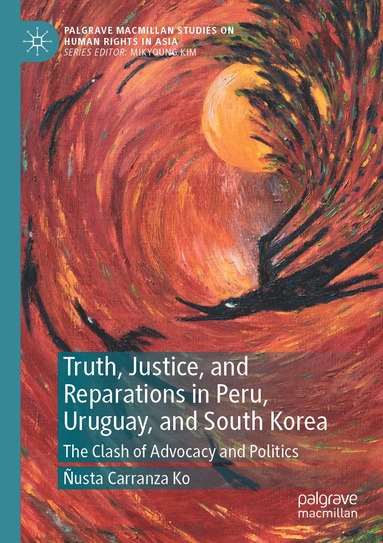 bokomslag Truth, Justice, and Reparations in Peru, Uruguay, and South Korea