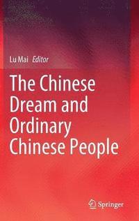 bokomslag The Chinese Dream and Ordinary Chinese People