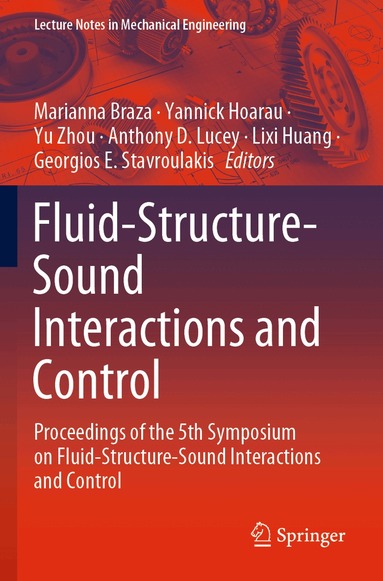 Marianna Braza, Yannick Hoarau, Yu Zhou, Anthony D. Lucey, Lixi Huang, Georgios E. Stavroulakis - Fluid-Structure-Sound Interactions and Control, Häftad