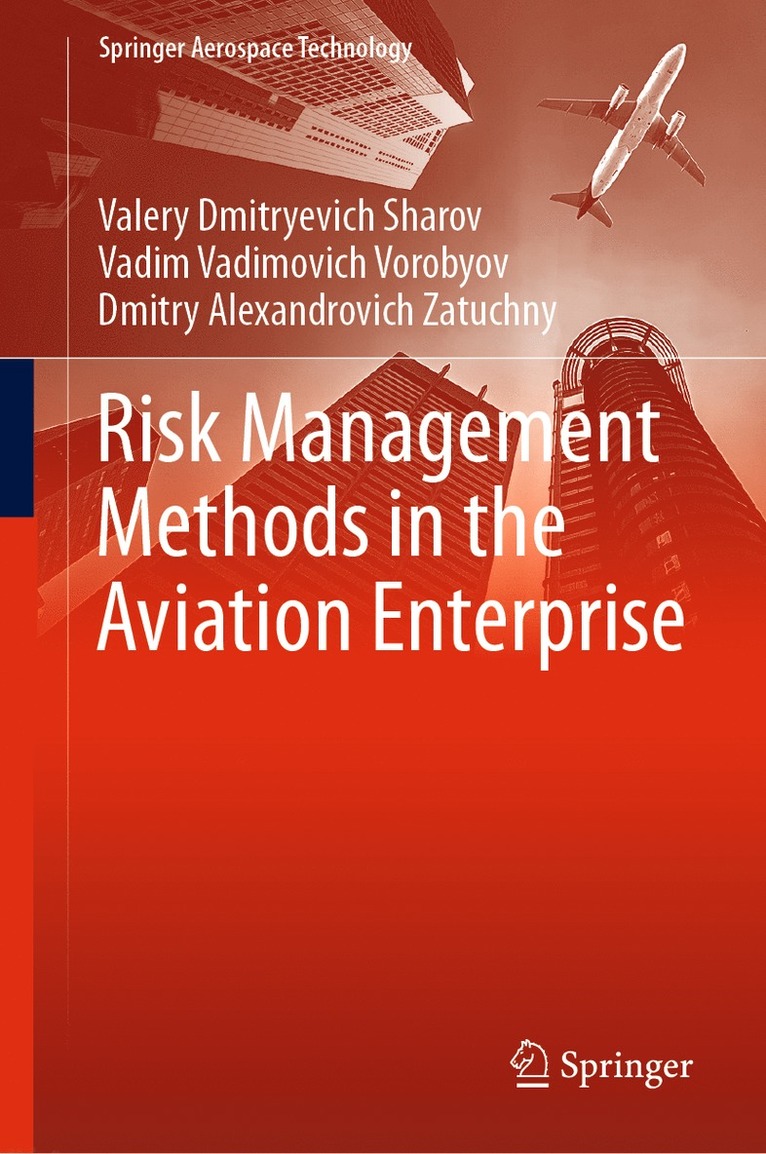 Valery Dmitryevich Sharov, Vadim Vadimovich Vorobyov, Dmitry Alexandrovich Zatuchny - Risk Management Methods in the Aviation Enterprise, Inbunden