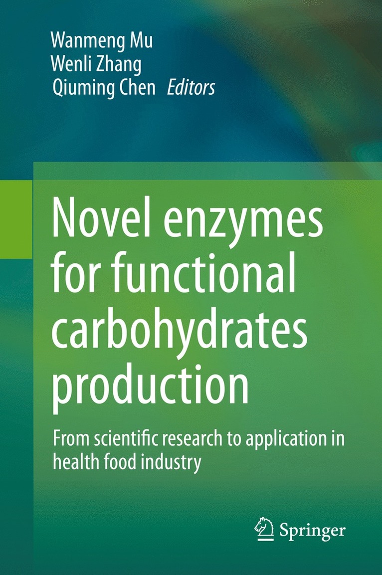 Wanmeng Mu, Wenli Zhang, Qiuming Chen - Novel enzymes for functional carbohydrates production, Inbunden