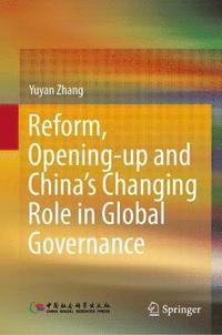 bokomslag Reform, Opening-up and China's Changing Role in Global Governance
