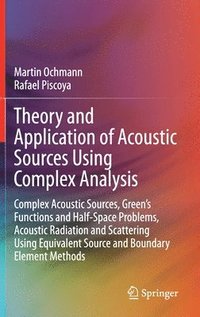bokomslag Theory and Application of Acoustic Sources Using Complex Analysis
