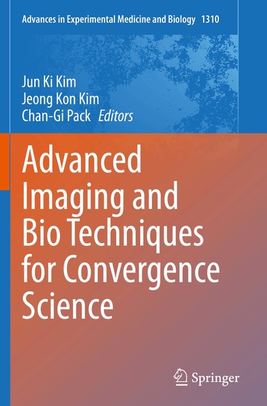 Jun Ki Kim, Jeong Kon Kim, Chan-Gi Pack - Advanced Imaging and Bio Techniques for Convergence Science, Häftad