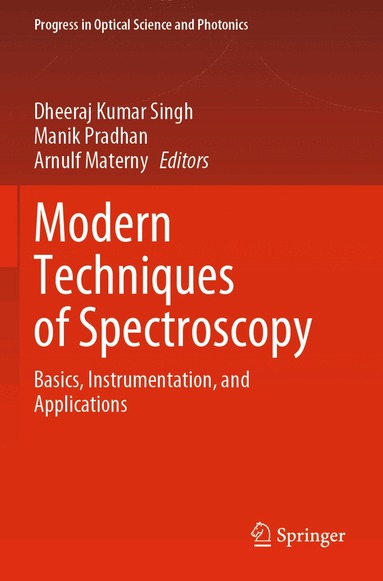 Dheeraj Kumar Singh, Manik Pradhan, Arnulf Materny - Modern Techniques of Spectroscopy, Häftad