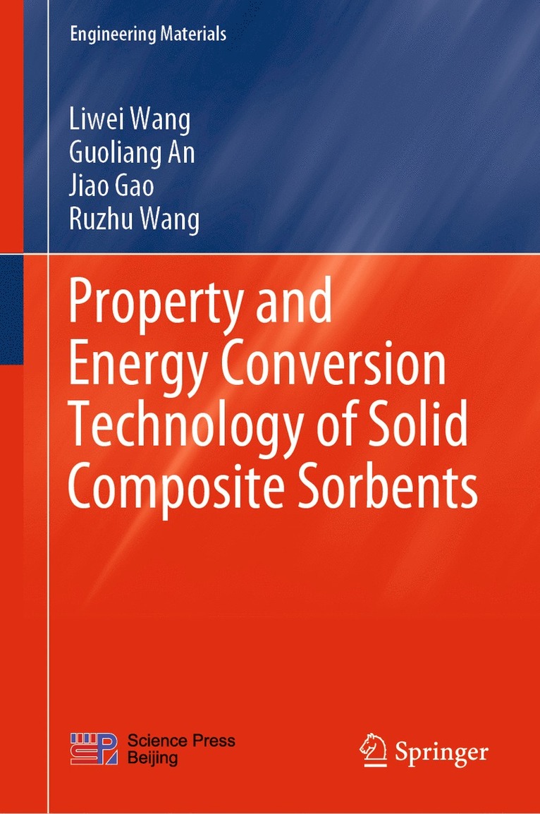 Liwei Wang, Guoliang An, Jiao Gao, Ruzhu Wang - Property and Energy Conversion Technology of Solid Composite Sorbents, Inbunden