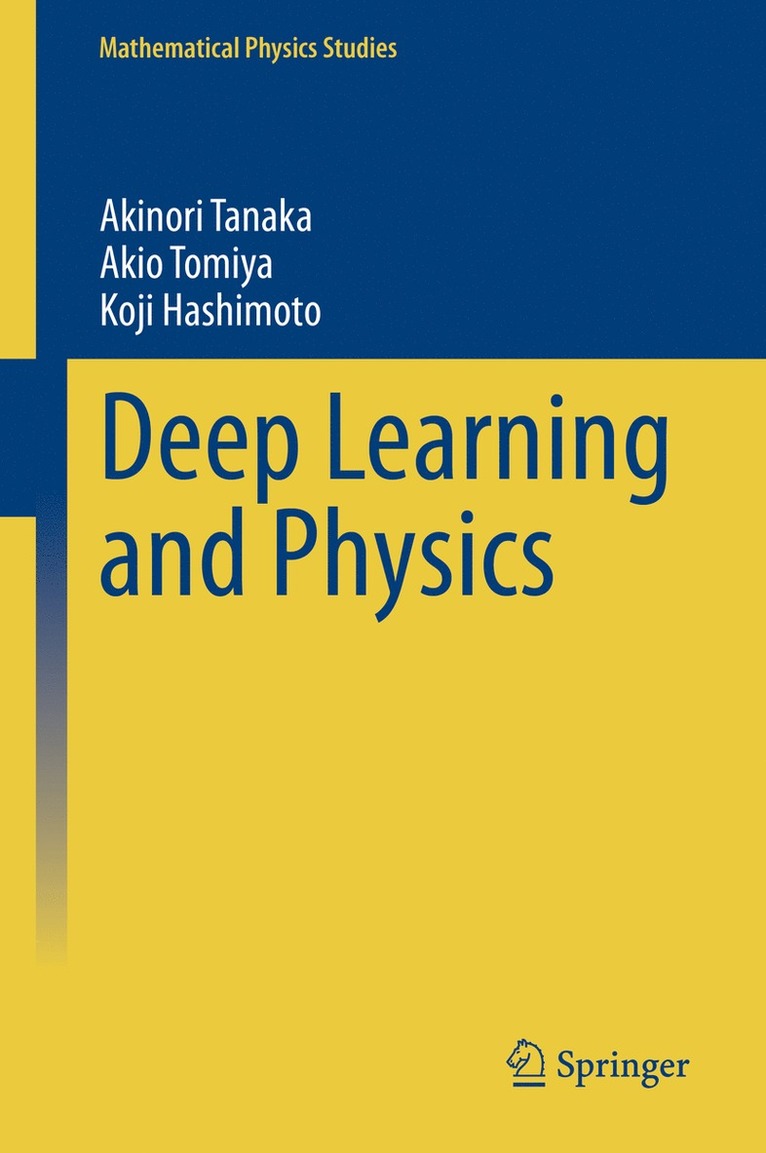 Akinori Tanaka, Akio Tomiya, Koji Hashimoto - Deep Learning and Physics, Inbunden