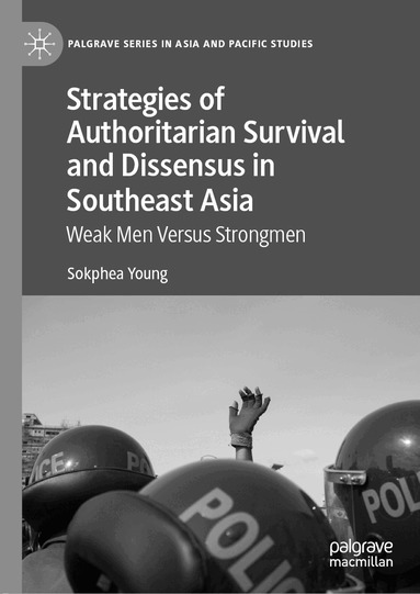 Sokphea Young - Strategies of Authoritarian Survival and Dissensus in Southeast Asia, Inbunden