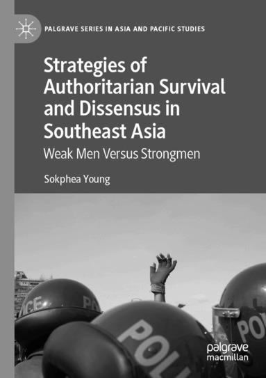 Sokphea Young - Strategies of Authoritarian Survival and Dissensus in Southeast Asia, Häftad