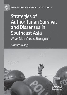 Strategies of Authoritarian Survival and Dissensus in Southeast Asia 1
