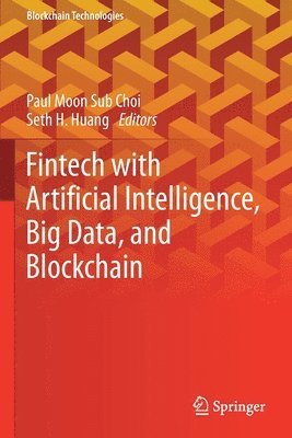 bokomslag Fintech with Artificial Intelligence, Big Data, and Blockchain