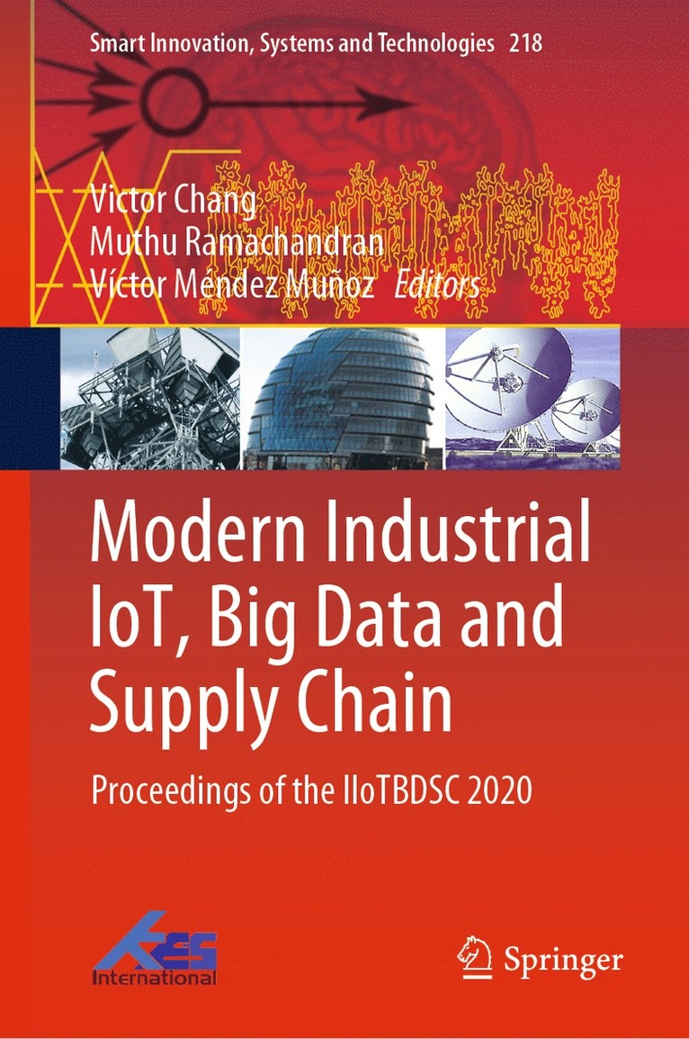 Victor Chang, Muthu Ramachandran, Víctor Méndez Muñoz, Victor Mendez Munoz - Modern Industrial IoT, Big Data and Supply Chain, Inbunden