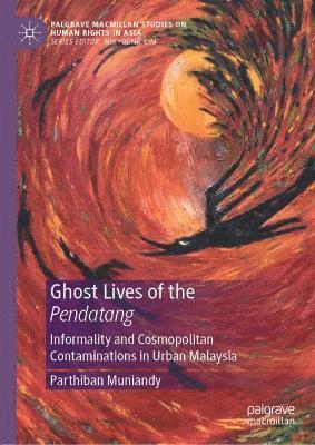 Parthiban Muniandy - Ghost Lives of the Pendatang, Inbunden