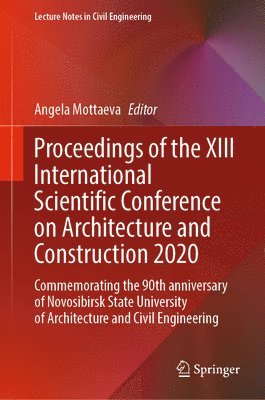 bokomslag Proceedings of the XIII International Scientific Conference on Architecture and Construction 2020