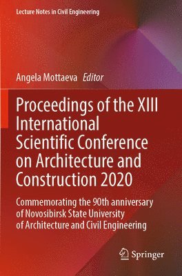 bokomslag Proceedings of the XIII International Scientific Conference on Architecture and Construction 2020