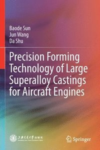 bokomslag Precision Forming Technology of Large Superalloy Castings for Aircraft Engines