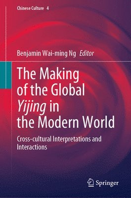 bokomslag The Making of the Global Yijing in the Modern World