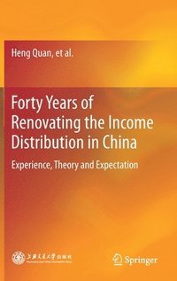 bokomslag Forty Years of Renovating the Income Distribution in China