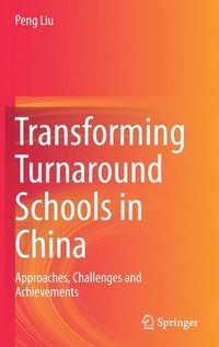 bokomslag Transforming Turnaround Schools in China