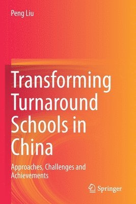Peng Liu - Transforming Turnaround Schools in China, Häftad