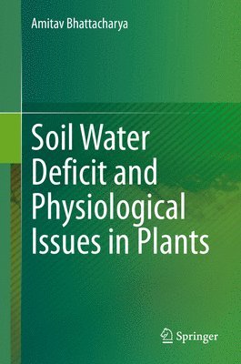 Soil Water Deficit and Physiological Issues in Plants 1